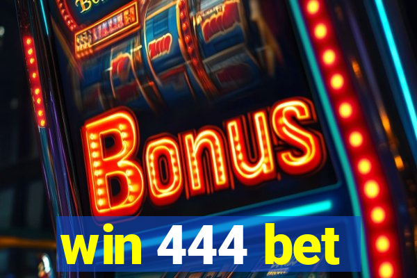 win 444 bet