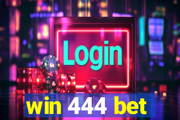 win 444 bet