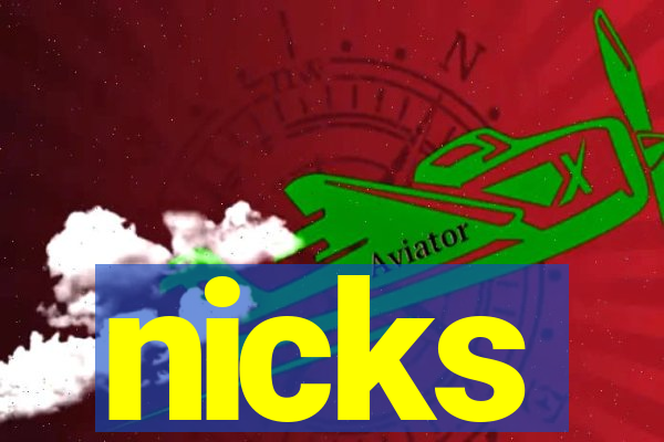 nicks