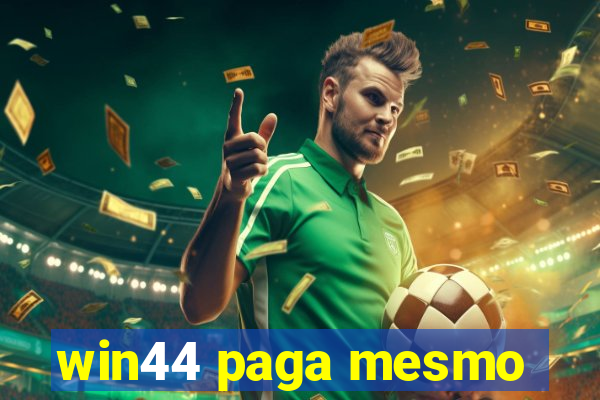 win44 paga mesmo