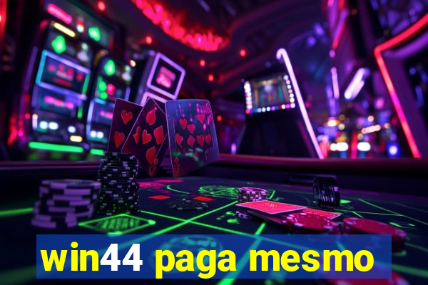 win44 paga mesmo