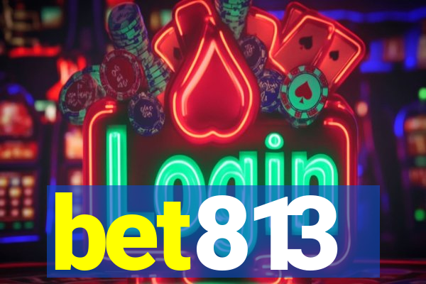 bet813