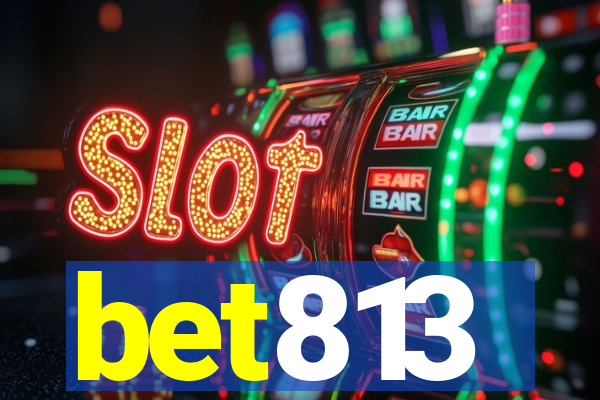 bet813