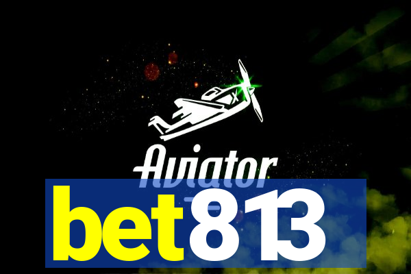 bet813