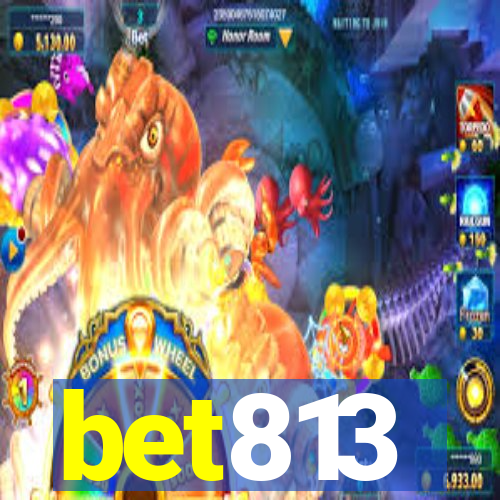 bet813