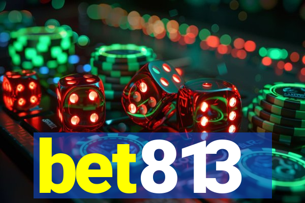 bet813