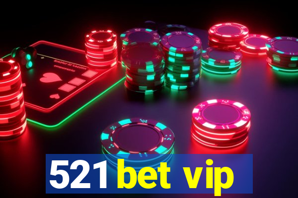 521 bet vip