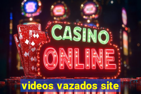 videos vazados site