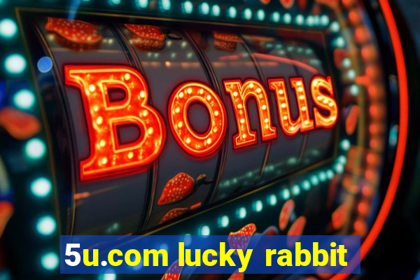 5u.com lucky rabbit