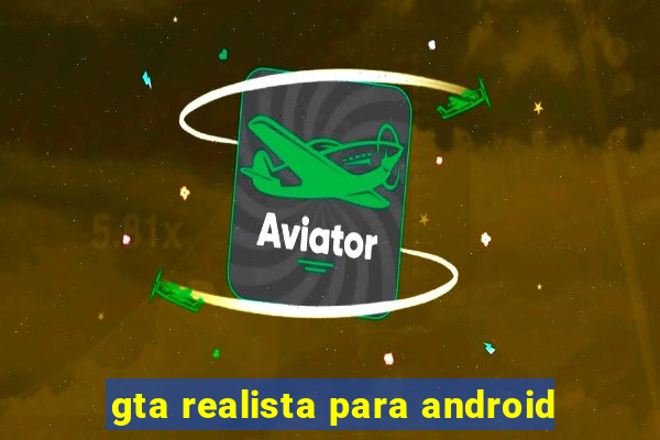 gta realista para android