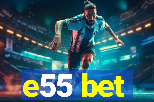 e55 bet