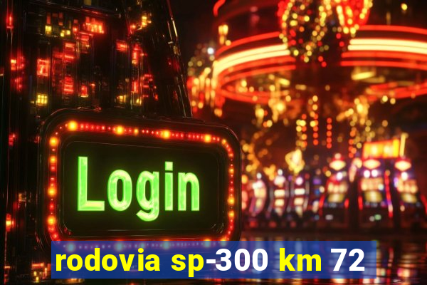 rodovia sp-300 km 72