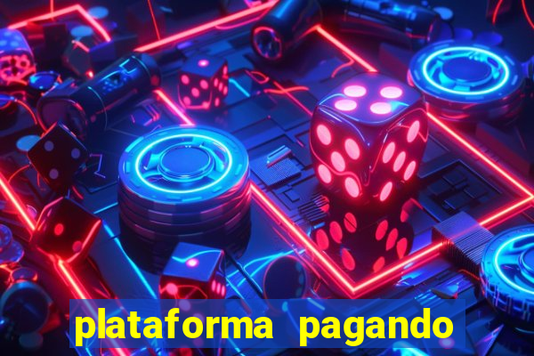 plataforma pagando bem hoje