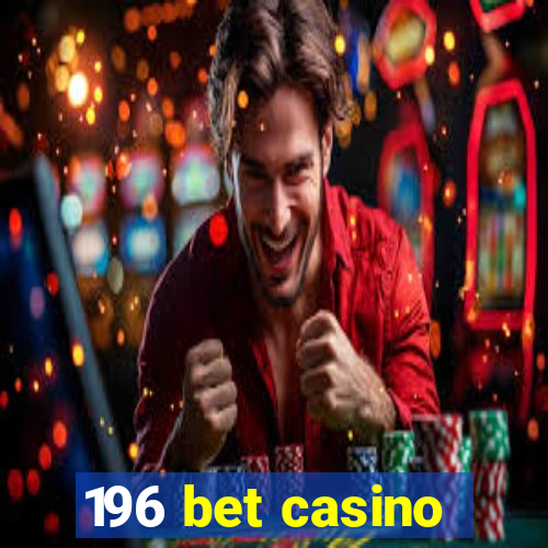 196 bet casino