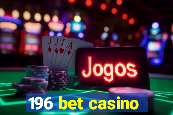 196 bet casino