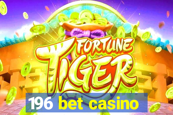 196 bet casino