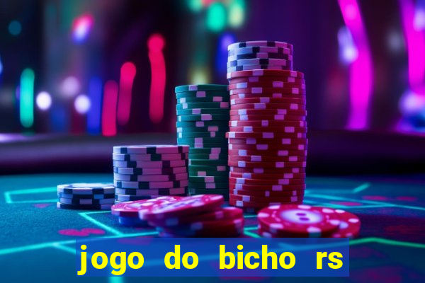 jogo do bicho rs resultado certo de hoje 14h 18h rj hoje