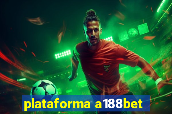 plataforma a188bet