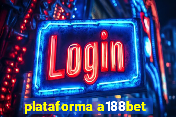 plataforma a188bet