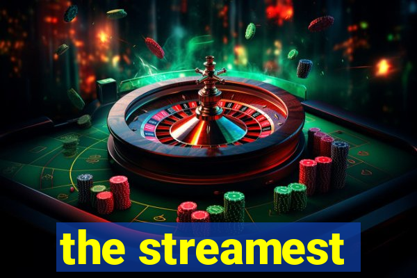 the streamest