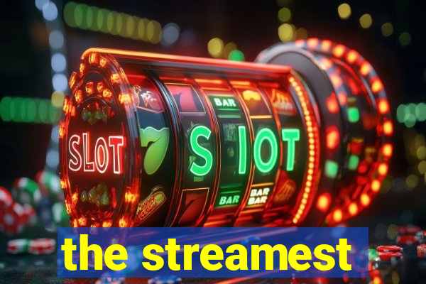 the streamest