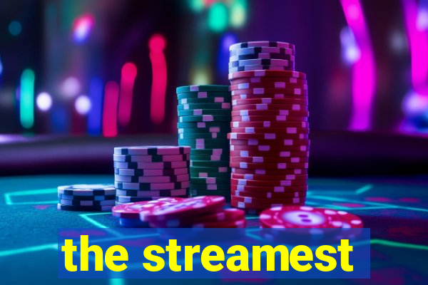 the streamest