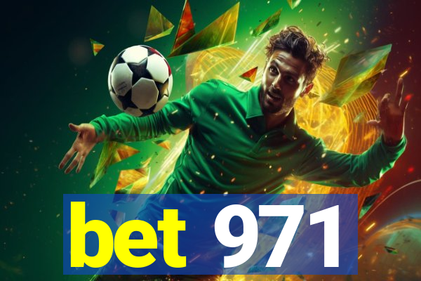 bet 971