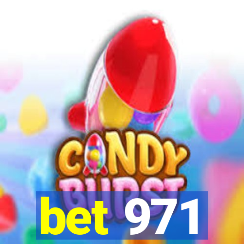 bet 971