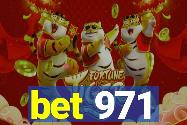 bet 971