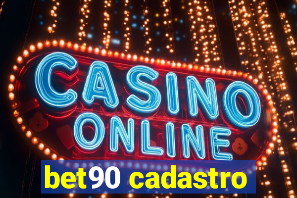 bet90 cadastro