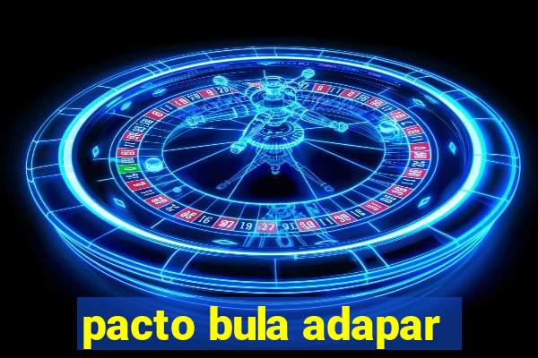 pacto bula adapar