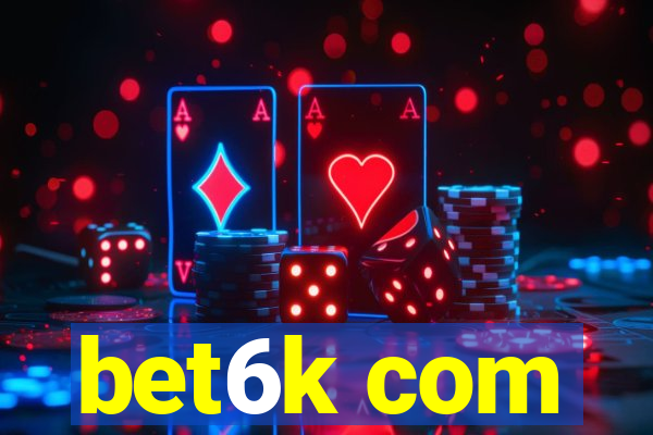 bet6k com