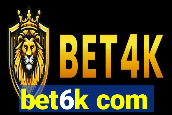 bet6k com