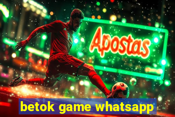 betok game whatsapp