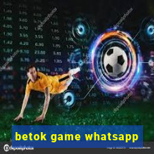 betok game whatsapp