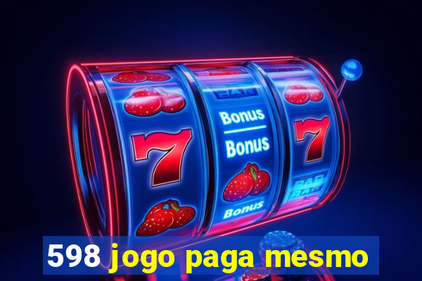 598 jogo paga mesmo