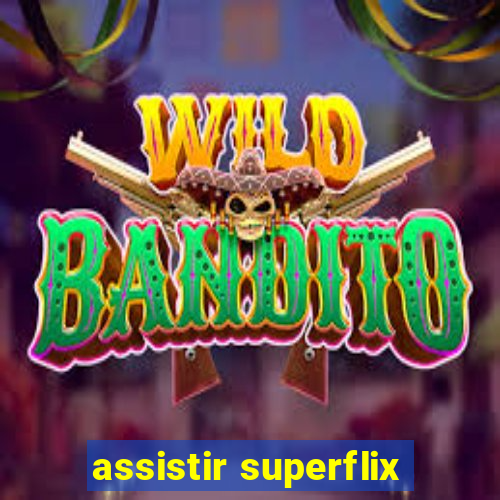 assistir superflix