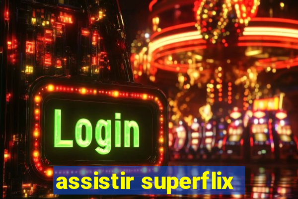 assistir superflix