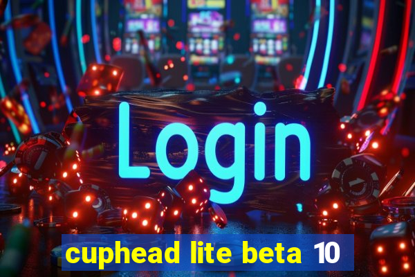 cuphead lite beta 10