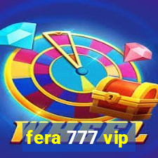 fera 777 vip