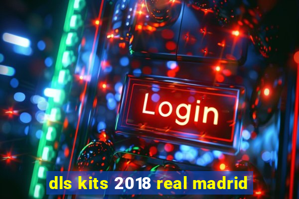 dls kits 2018 real madrid