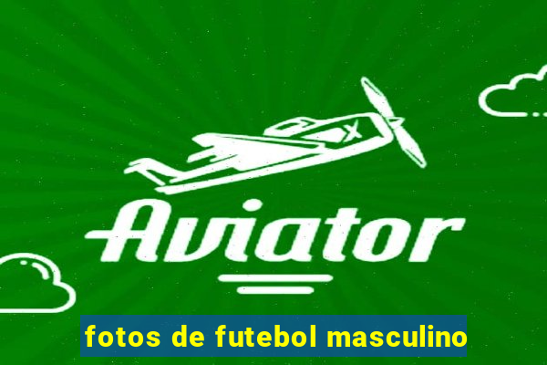 fotos de futebol masculino