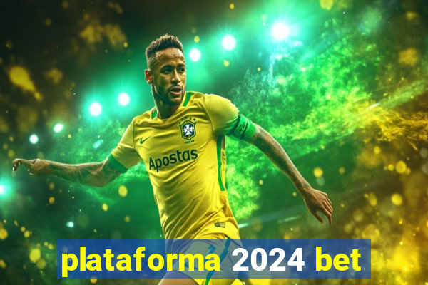 plataforma 2024 bet