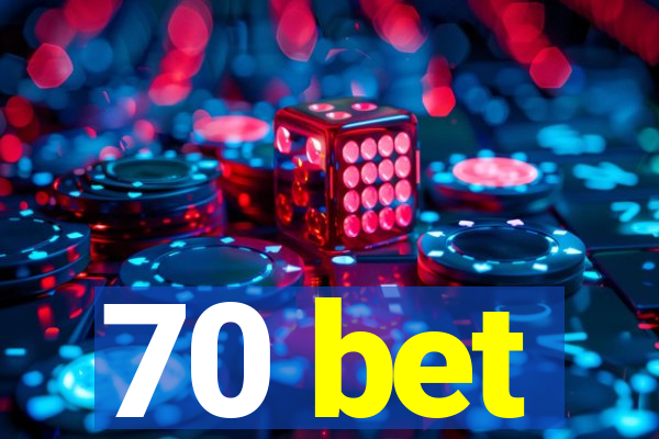 70 bet