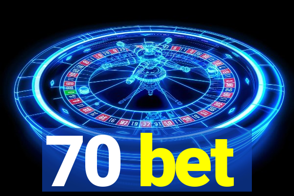 70 bet