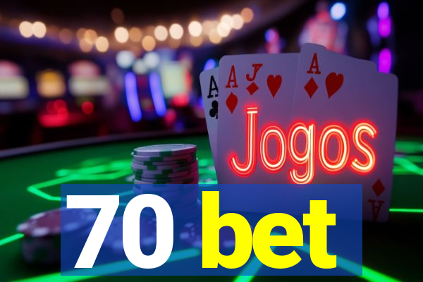 70 bet