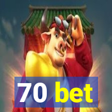 70 bet