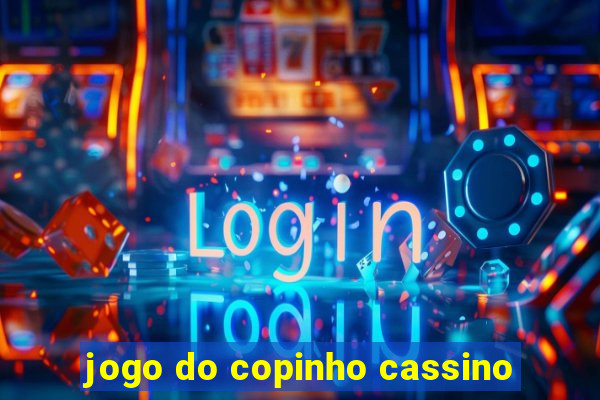 jogo do copinho cassino