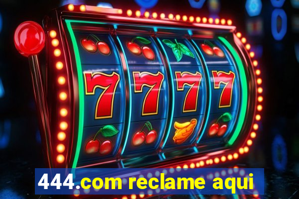 444.com reclame aqui