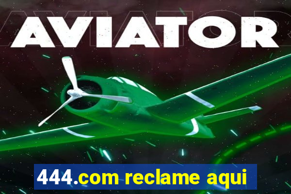 444.com reclame aqui